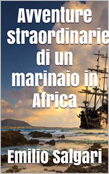 Avventure straordinarie di un marinaio in Africa